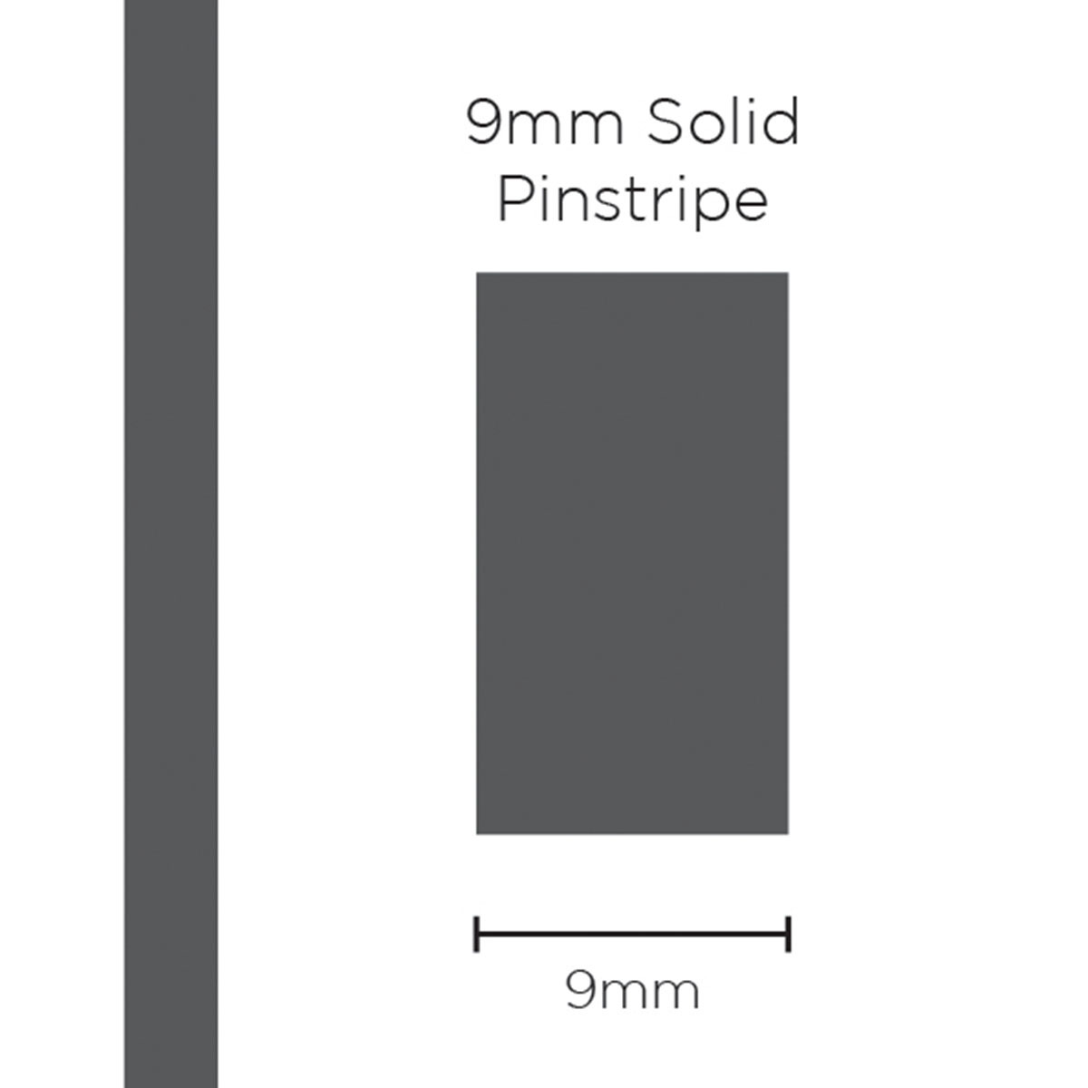 Pinstripe Solid Charcoal 9mm x 10mt